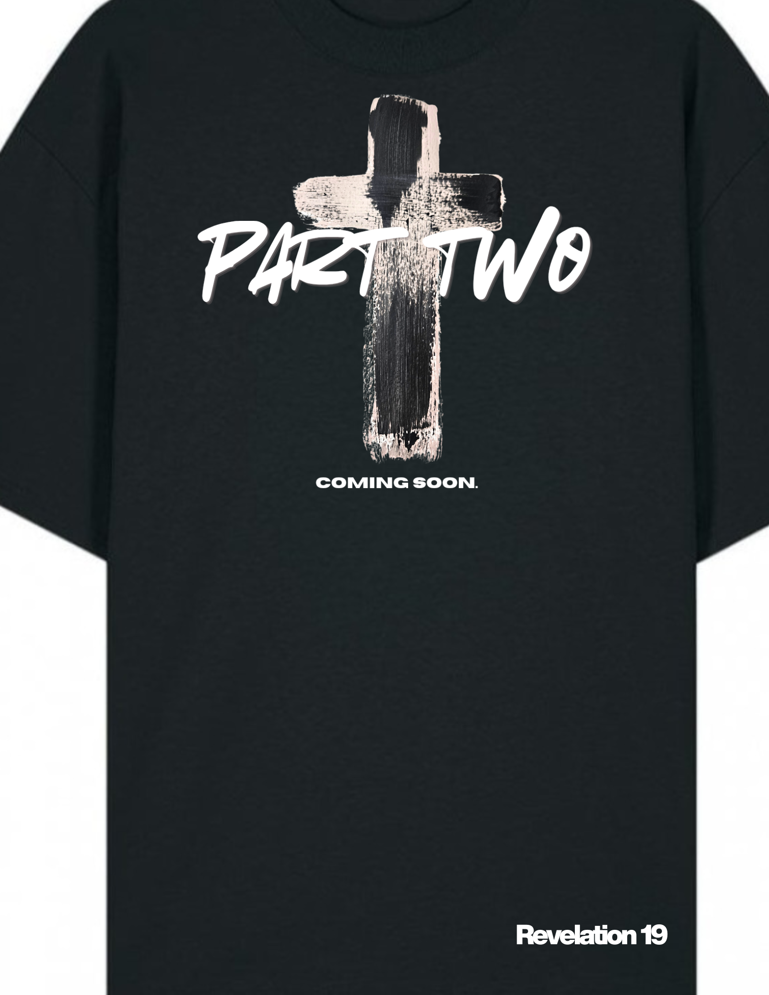 Part Two ... Coming Soon Christian Faith T-shirt