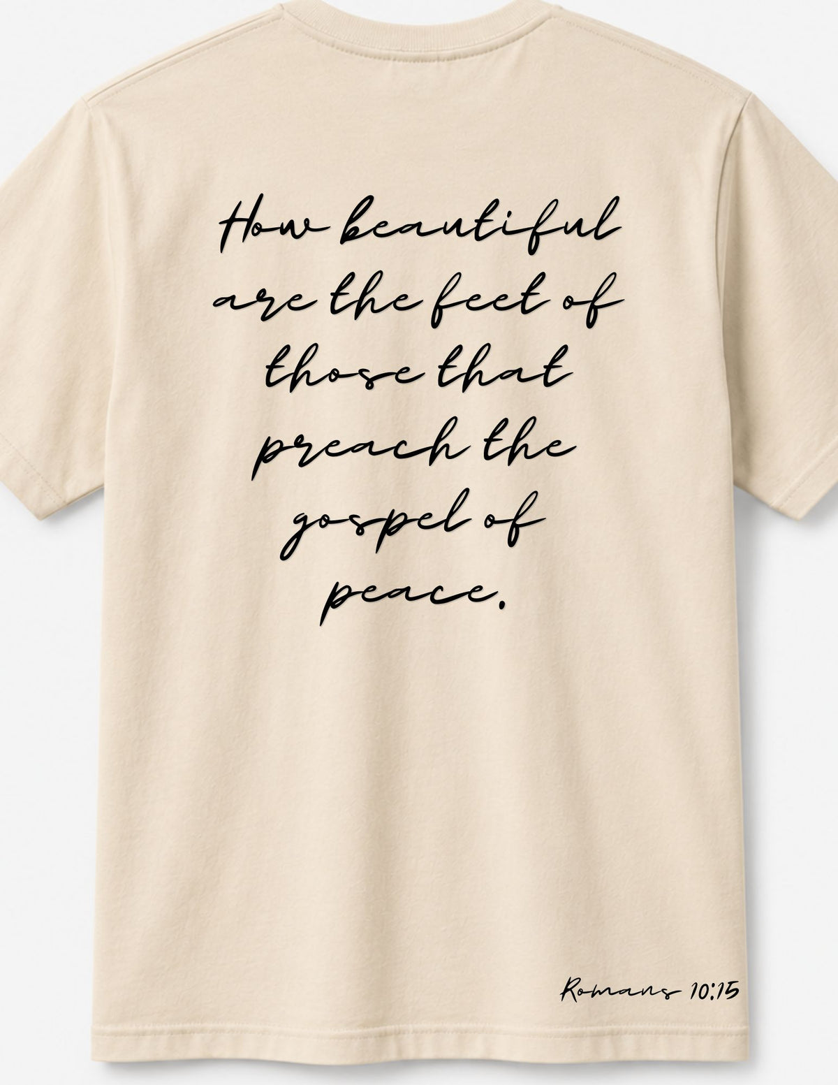 How Beautiful Are The Feet Of Those That Preach The Gospel Of Peace T-shirt