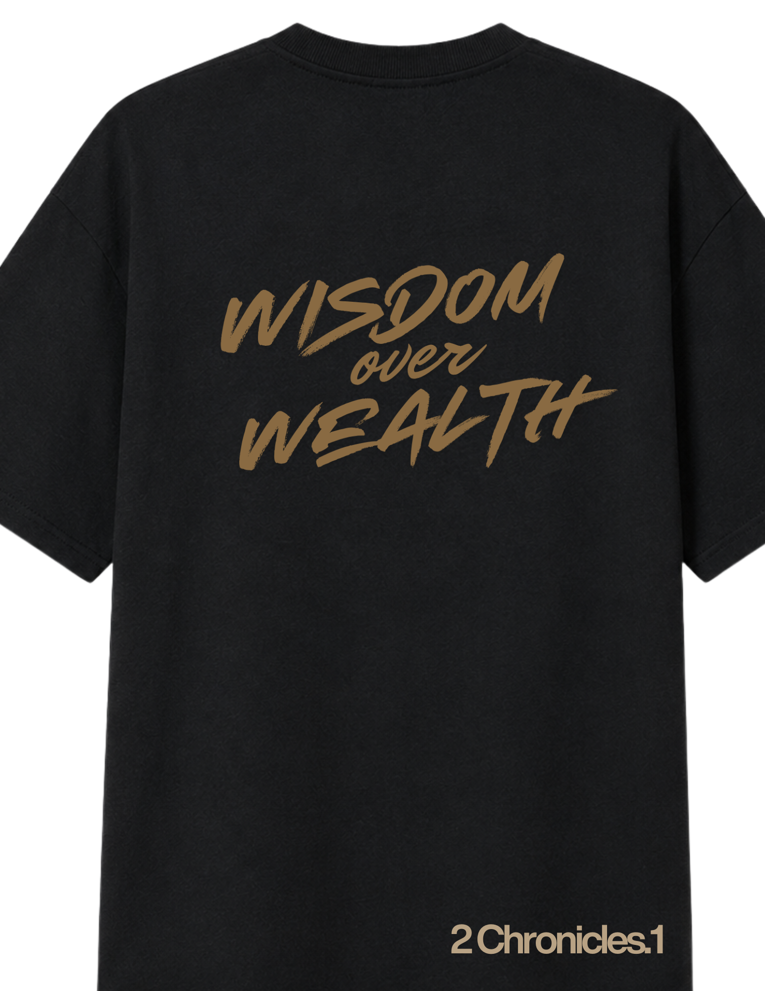Wisdom over Wealth 2 Chronicles 1 Faith T-shirt