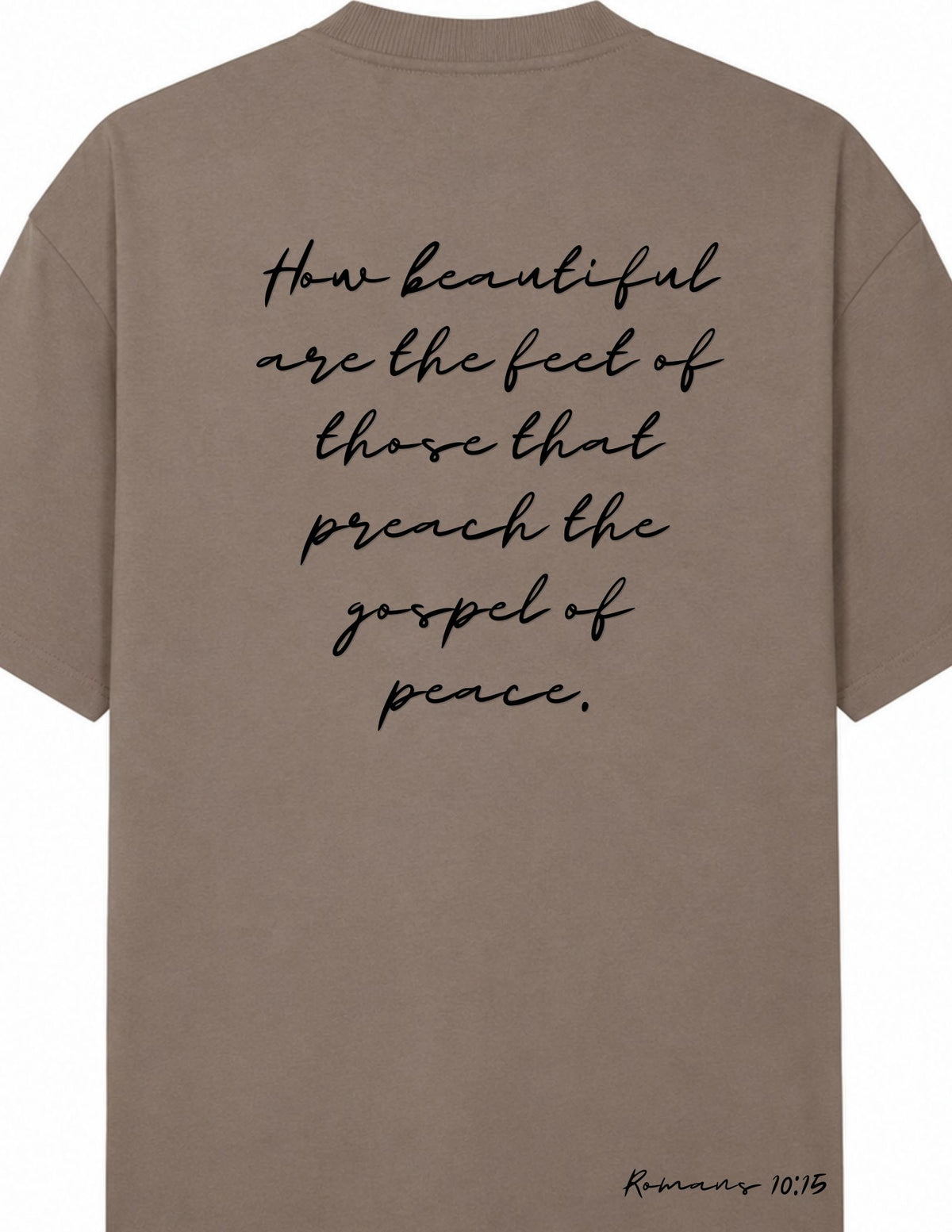 How Beautiful Are The Feet Of Those That Preach The Gospel Of Peace T-shirt